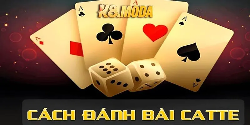 K8 Khám Phá Cách Chơi Bài Catte Tư Duy Chiến Lược Tốt